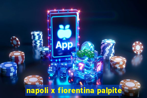 napoli x fiorentina palpite